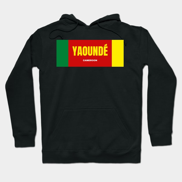 Yaoundé City in Cameroon Flag Colors Hoodie by aybe7elf